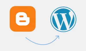 Read more about the article Migrate from Blogger to WordPress Step by Step